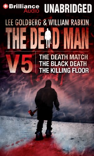 The Dead Man Volume 5: The Death Match, The Black Death, and The Killing Floor (Dead Man, 5) (9781480555839) by Goldberg, Lee; Faust, Christa; Rabkin, William; Davis, Aric; Tully, David