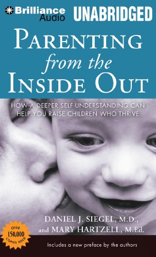 Stock image for Parenting from the Inside Out: How a Deeper Self-Understanding Can Help You Raise Children Who Thrive for sale by SecondSale