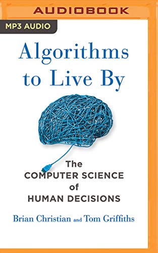 Stock image for Algorithms to Live by: The Computer Science of Human Decisions for sale by Revaluation Books