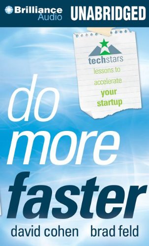 Do More Faster: TechStars Lessons to Accelerate Your Startup (9781480564022) by Cohen, David; Feld, Brad