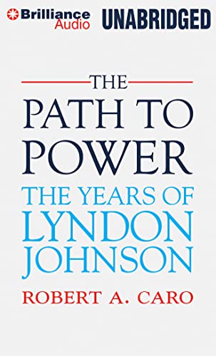 Stock image for The Path to Power (The Years of Lyndon Johnson) for sale by SecondSale