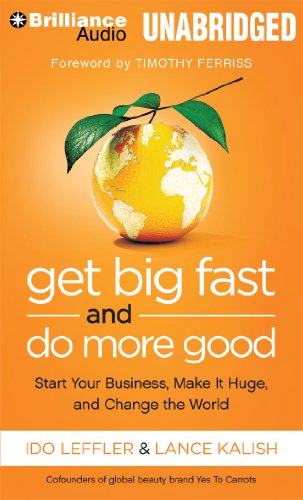 9781480570771: Get Big Fast and Do More Good: Start Your Business, Make It Huge, and Change the World