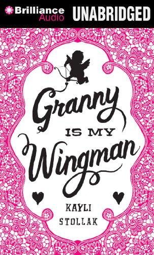 Stock image for Granny Is My Wingman for sale by Book Outpost