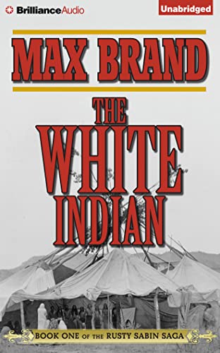Stock image for The White Indian (The Rusty Sabin Saga) for sale by SecondSale