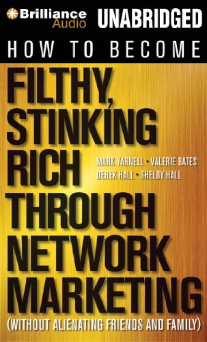 Stock image for How to Become Filthy, Stinking Rich Through Network Marketing: Without Alienating Friends and Family for sale by Book Outpost