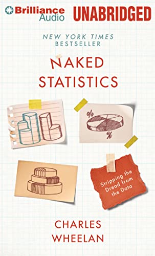 Beispielbild fr Naked Statistics: Stripping the Dread from the Data zum Verkauf von Buchpark