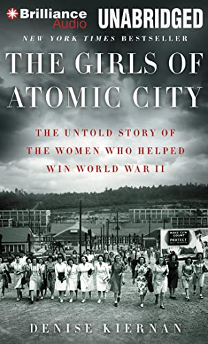 Stock image for The Girls of Atomic City: The Untold Story of the Women Who Helped Win World War II for sale by HPB-Ruby