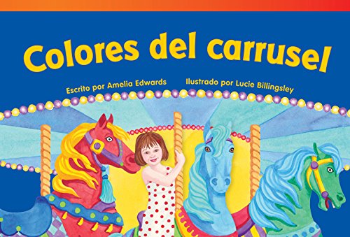 Stock image for Teacher Created Materials - Literary Text: Colores del carrusel (Carousel Colors) - Grade 1 - Guided Reading Level A for sale by SecondSale