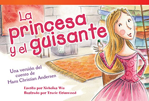 Stock image for Teacher Created Materials - Literary Text: La princesa y el guisante (The Princess and the Pea) - Una versi?n del cuento de Hans Christian Andersen (A Retelling of Hans Christian Andersen's Story) - Grade 1 - Guided Reading Level G for sale by SecondSale