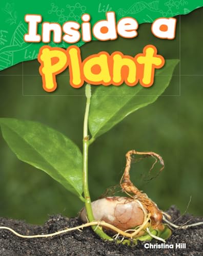 Beispielbild fr Teacher Created Materials - Science Readers: Content and Literacy: Inside a Plant - Grade 1 - Guided Reading Level H zum Verkauf von Gulf Coast Books