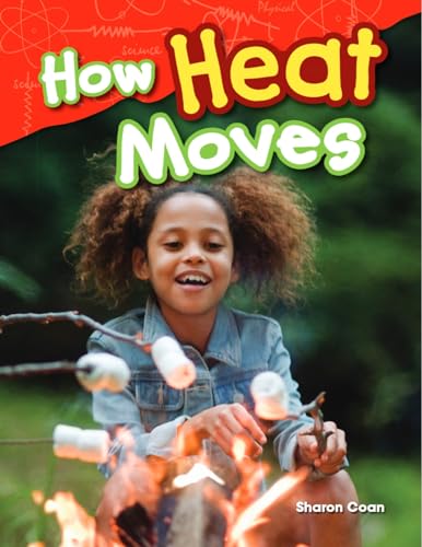 Stock image for Teacher Created Materials - Science Readers: Content and Literacy: How Heat Moves - Grade 1 - Guided Reading Level G for sale by Jenson Books Inc