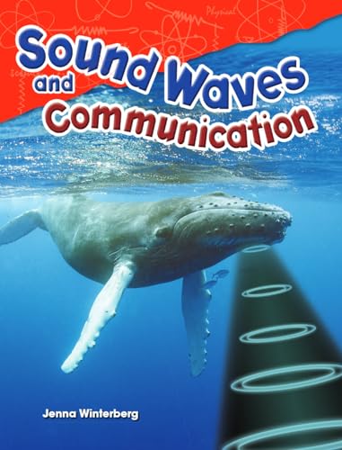 Stock image for Teacher Created Materials - Science Readers: Content and Literacy: Sound Waves and Communication - Grade 4 - Guided Reading Level S for sale by SecondSale