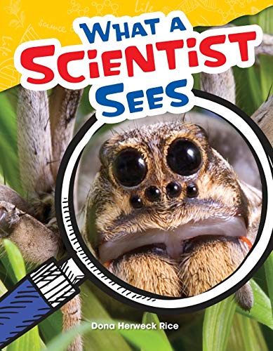 9781480746916: Teacher Created Materials - Science Readers: Content and Literacy: What a Scientist Sees - Grade 4 - Guided Reading Level P