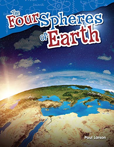 Beispielbild fr Teacher Created Materials - Science Readers: Content and Literacy: The Four Spheres of Earth - Grade 5 - Guided Reading Level S zum Verkauf von SecondSale