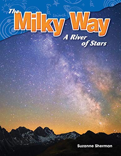 Beispielbild fr Teacher Created Materials - Science Readers: Content and Literacy: The Milky Way: A River of Stars - Grade 5 - Guided Reading Level S zum Verkauf von BooksRun