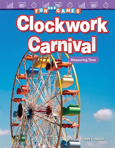 Stock image for Fun and Games: Clockwork Carnival: Measuring Time (Fun and Games: Mathematics Readers) for sale by Wonder Book