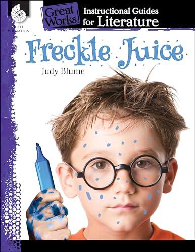Imagen de archivo de Freckle Juice: An Instructional Guide for Literature - Novel Study Guide for Elementary School Literature with Close Reading and Writing Activities (Great Works Classroom Resource) a la venta por Goodbookscafe