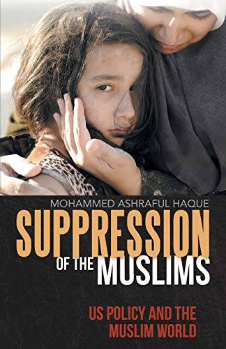 9781480800229: Suppression of the Muslims: US Policy and the Muslim World