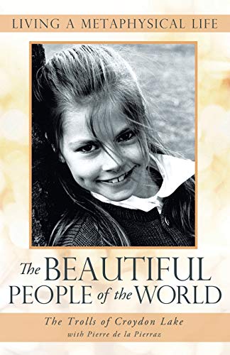 9781480801158: The Beautiful People of the World: Living a Metaphysical Life