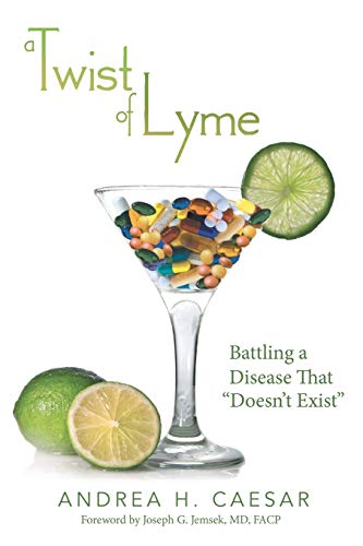 Beispielbild fr A Twist of Lyme: Battling a Disease That "Doesn't Exist" zum Verkauf von SecondSale