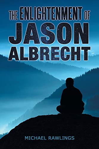 9781480807358: The Enlightenment of Jason Albrecht