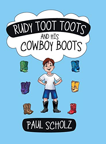 Stock image for Rudy Toot Toots and His Cowboy Boots for sale by Lucky's Textbooks