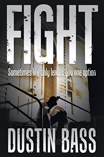 Beispielbild fr Fight: Sometimes Life Only Leaves You One Option zum Verkauf von Chiron Media