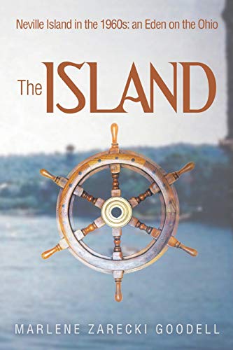 Beispielbild fr The Island: Neville Island in the 1960s: an Eden on the Ohio zum Verkauf von Chiron Media