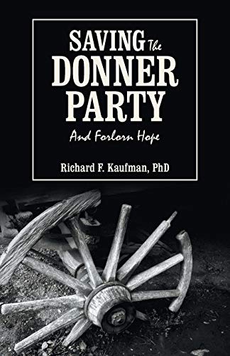 Beispielbild fr Saving the Donner Party: And Forlorn Hope zum Verkauf von Chiron Media