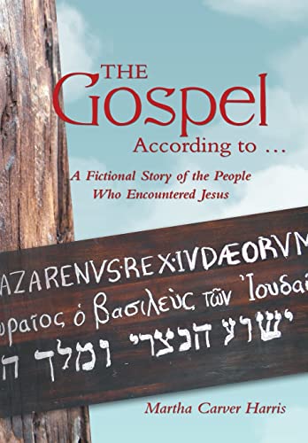 Imagen de archivo de The Gospel According To . : A Fictional Story of the People Who Encountered Jesus a la venta por Better World Books