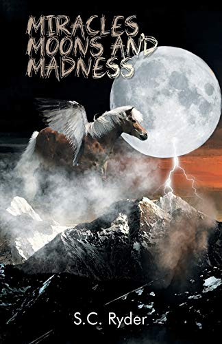 Stock image for Miracles, Moons, and Madness for sale by PBShop.store US