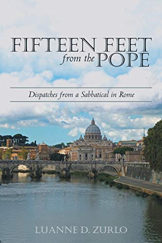 Beispielbild fr Fifteen Feet from the Pope : Dispatches from a Sabbatical in Rome zum Verkauf von Better World Books