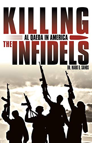 9781480812512: Killing the Infidels: Al Qaeda in America