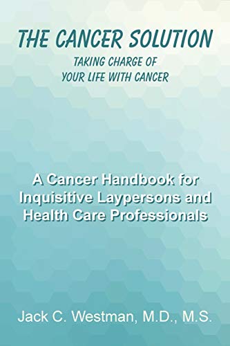 Imagen de archivo de The Cancer Solution : Taking Charge of Your Life with Cancer a la venta por Better World Books