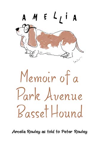 Stock image for Memoir of a Park Avenue Basset Hound: How a South Jersey Hound Found True Love on the Upper East Side for sale by Chiron Media