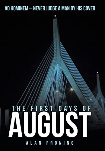 Beispielbild fr The First Days of August : Ad Hominem: Never Judge a Man by His Cover zum Verkauf von Better World Books
