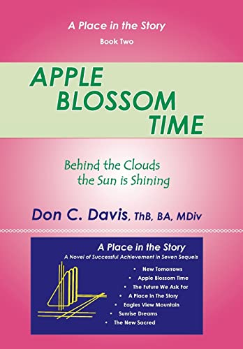 Imagen de archivo de Apple Blossom Time Behind the Clouds the Sun is Shining a la venta por PBShop.store US