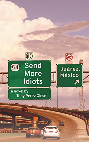 Stock image for Send More Idiots for sale by ThriftBooks-Dallas