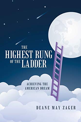 9781480815582: The Highest Rung of the Ladder: Achieving The American Dream