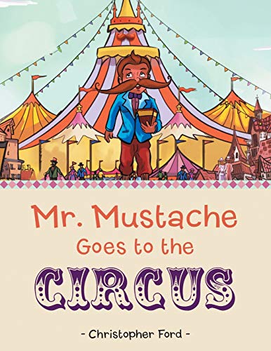 Beispielbild fr Mr. Mustache Goes to the Circus zum Verkauf von Chiron Media