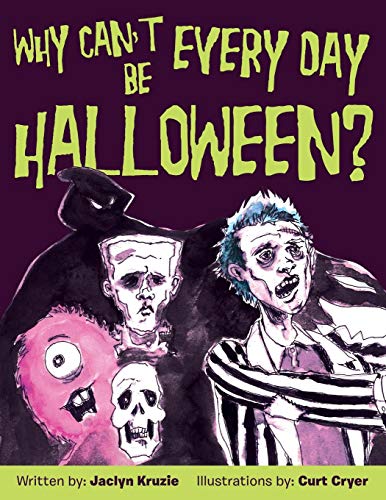 Beispielbild fr Why Can't Every Day Be Halloween? zum Verkauf von Chiron Media