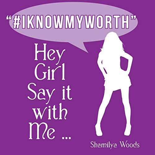 Stock image for Hey Girl Say it with Me . "#IKNOWMYWORTH" for sale by Chiron Media