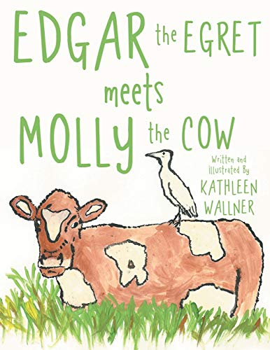 9781480826700: Edgar the Egret Meets Molly the Cow