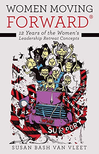 9781480828728: Women Moving Forward: 12 Years of the Women's Leadership Retreat Concepts