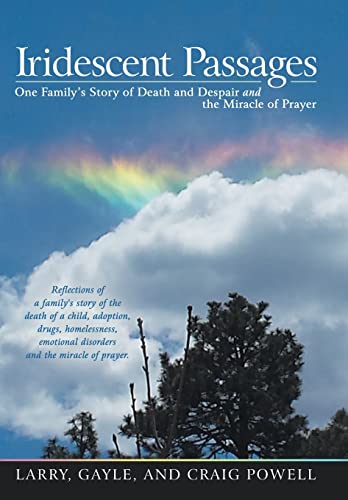 Imagen de archivo de Iridescent Passages One Family's Story of Death and Despair and the Miracle of Prayer a la venta por PBShop.store US