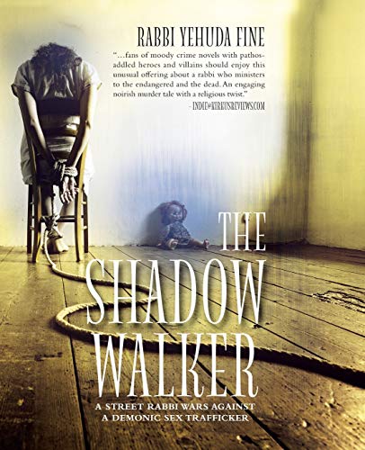 Stock image for The Shadow Walker: A Rabbi Forged in Fury Battles to Free Kids Snatched by a Sex Trafficker for sale by Chiron Media