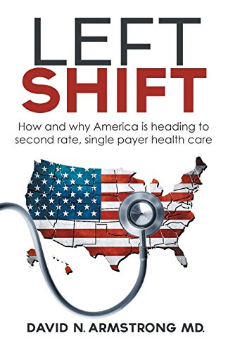 Beispielbild fr Left Shift: How and why America is heading to second rate, single payer health care. zum Verkauf von ThriftBooks-Dallas