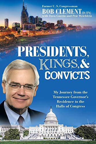 Stock image for Presidents, Kings, and Convicts: My Journey from the Tennessee Governor's Residence to the Halls of Congress for sale by ThriftBooks-Atlanta