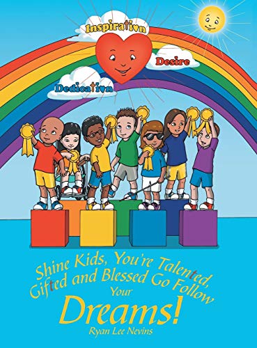 Imagen de archivo de Shine Kids, You're Talented, Gifted and Blessed Go Follow Your Dreams! a la venta por Lucky's Textbooks