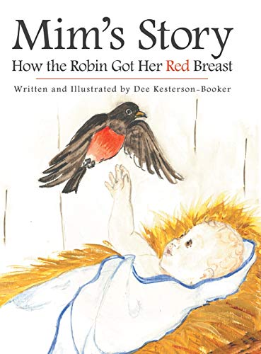 Stock image for Mim's Story: How the Robin Got Her Red Breast for sale by Lucky's Textbooks